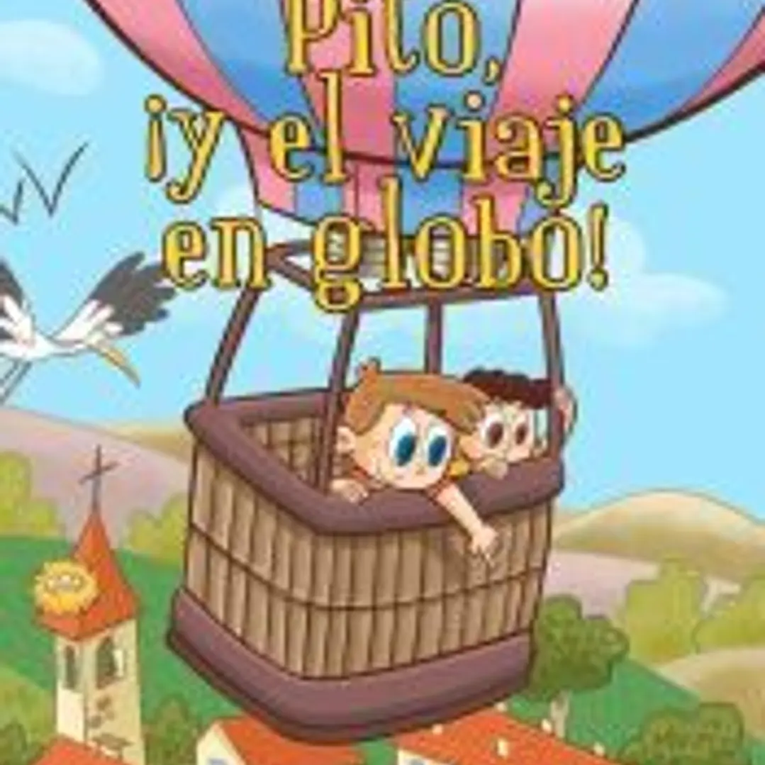 Pito ¡y el viaje en globo! 1
