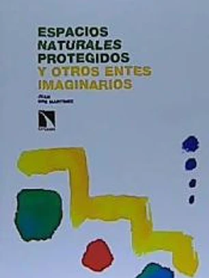 Espacios naturales protegidos y otros entes imaginarios