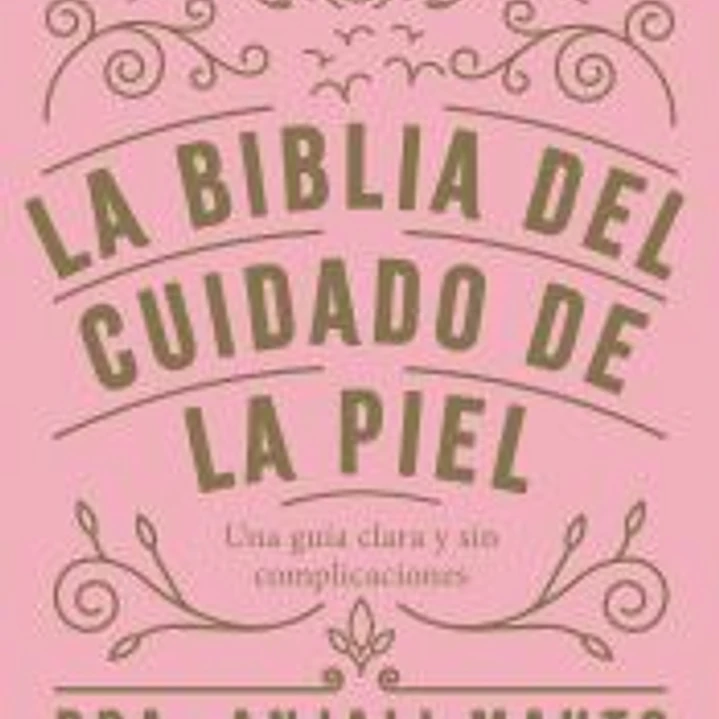 La biblia del cuidado de la piel 1