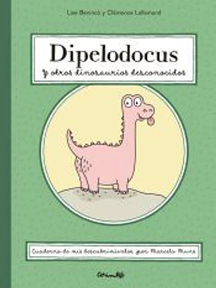 DIPELODOCUS Y OTROS DINOSAURIOS DESCONOCIDOS