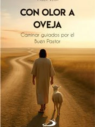 Con olor a oveja: Caminar guiados por el Buen Pastor
