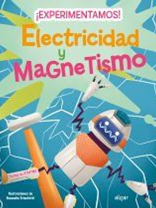 ¡Experimentamos! Electricidad y magnetismo