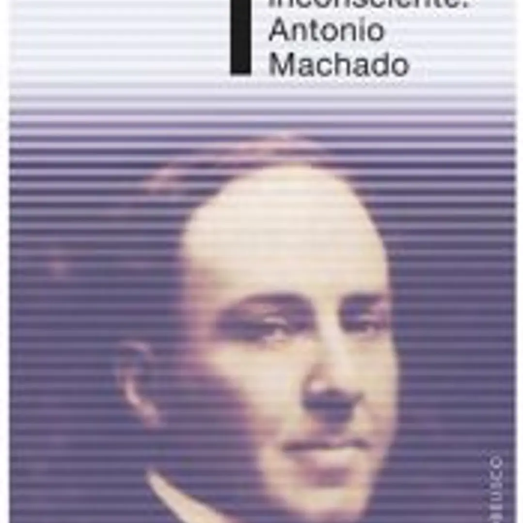 El diálogo con el inconsciente, Antonio Machado 1