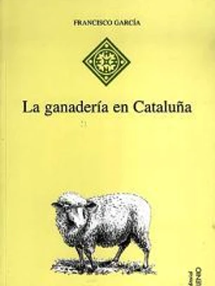 La ganadería en Cataluña: Desarrollo y estructuras del complejo ganadero-industrial