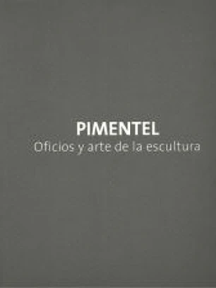 Pimentel . Oficios y arte de la escultura