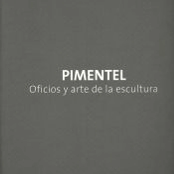 Pimentel . Oficios y arte de la escultura 1
