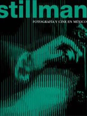 Stillman: fotografía y cine en México