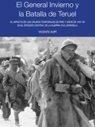 El General Invierno y la Batalla de Teruel