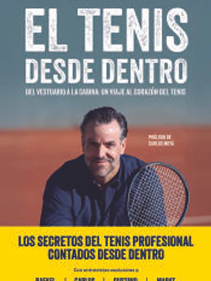 El tenis desde dentro: Del vestuario a la cabina: un viaje al corazón del tenis