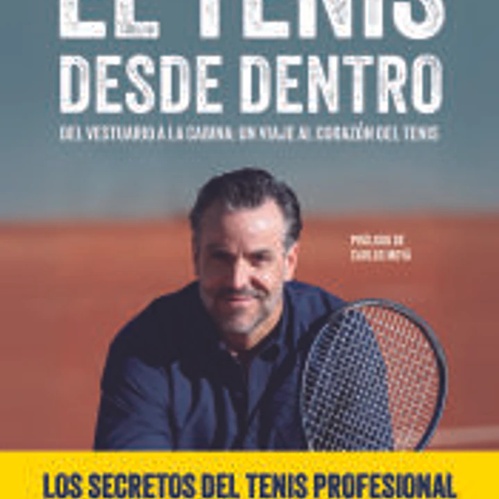 El tenis desde dentro: Del vestuario a la cabina: un viaje al corazón del tenis 1