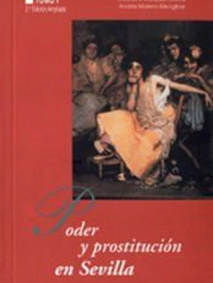 Poder y prostitución en Sevilla: (siglos XIV-XX): La Edad Moderna