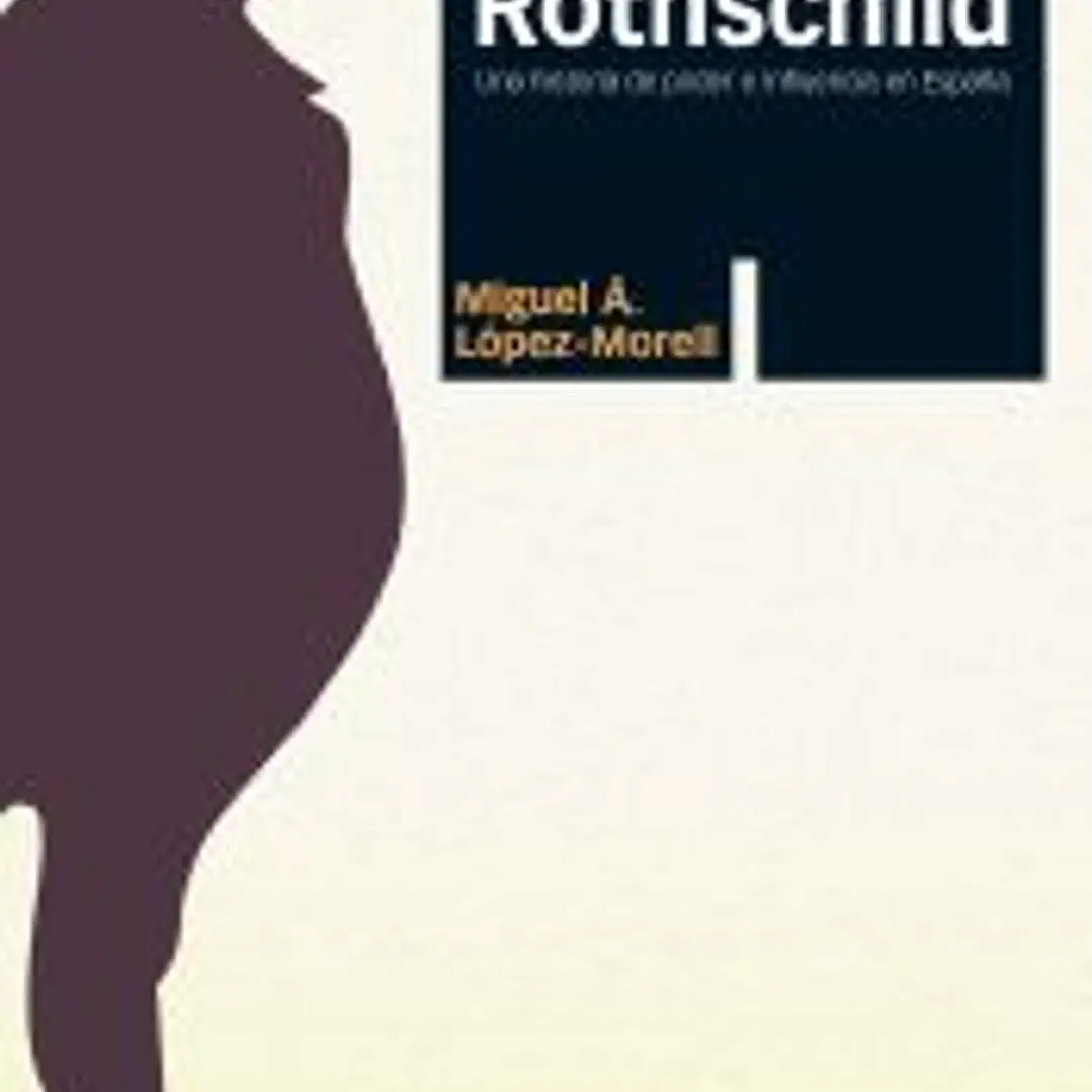 Rothschild: una historia de poder e influencia en España 1