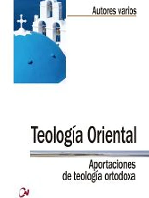 Teología oriental : aportaciones de teología ortodoxa