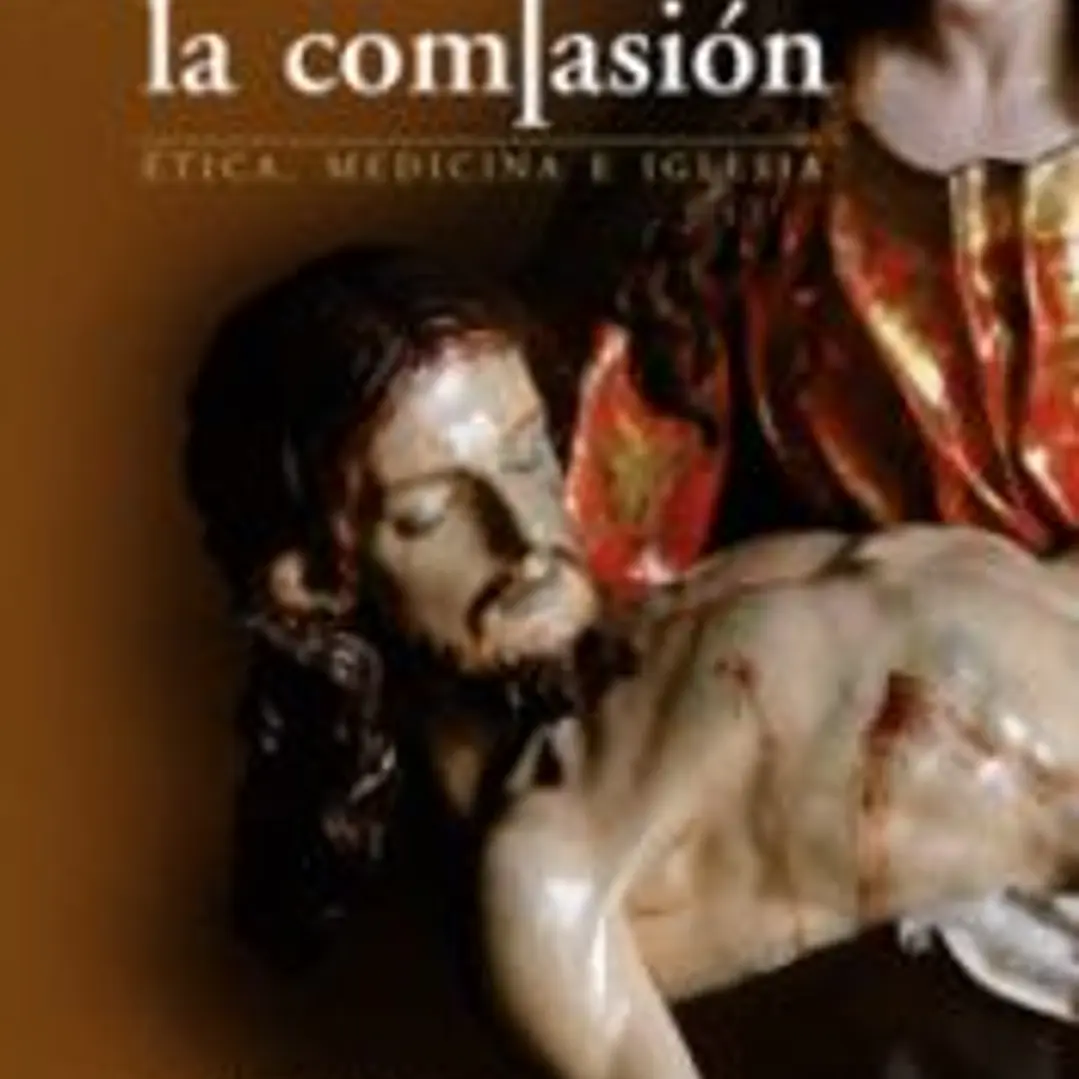EL CUERPO DE LA COMPASIÓN: ÉTICA, MEDICINA E IGLESIA 1