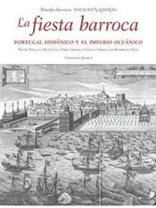 LA FIESTA BARROCA. PORTUGAL HISPANICO