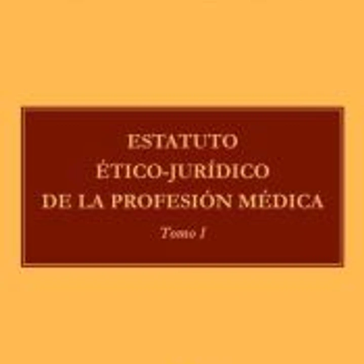 Estatuto ético-jurídico de la profesión médica Tomo I 1