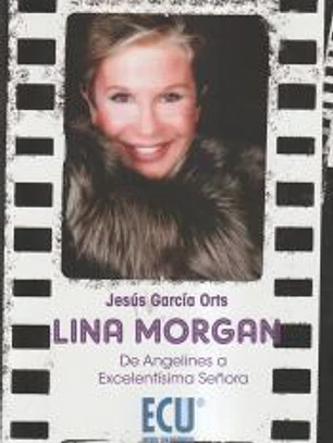 Lina Morgan : de Angelines a Excelentísima Señora