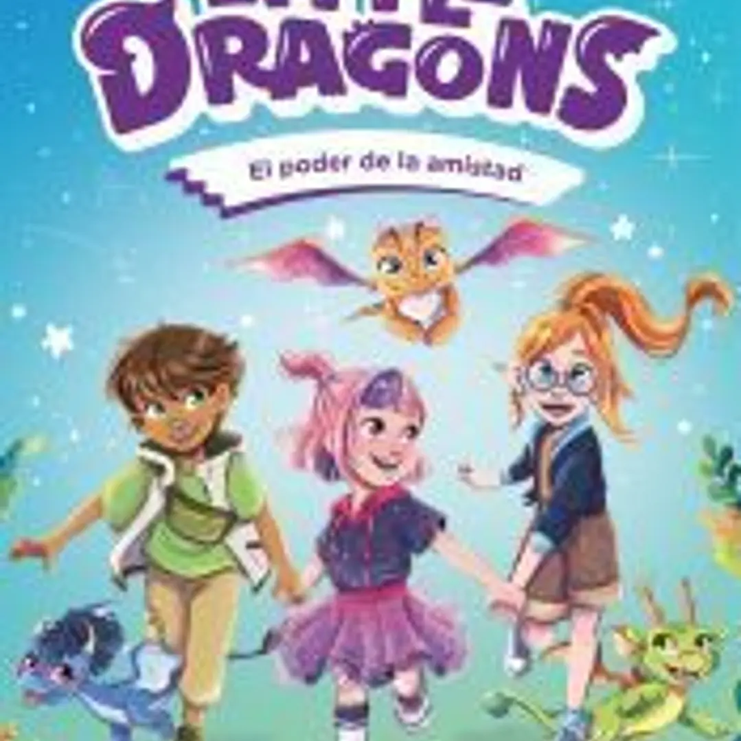 Little Dragons 2. El poder de la amistad 1