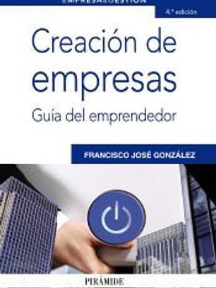 Creación de empresas: guía del emprendedor