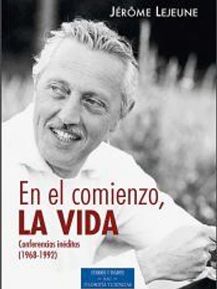 En el comienzo, la vida. Conferencia inéditas (1968-1992)