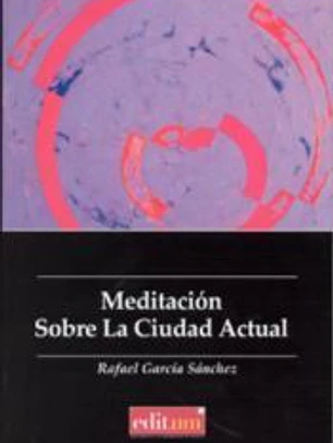 Meditación sobre la ciudad actual
