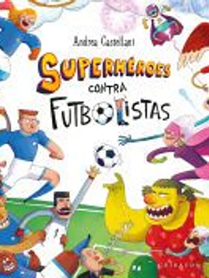 Superhéroes contra futbolistas
