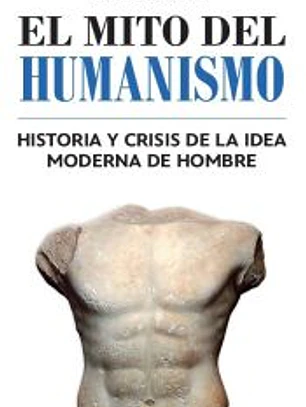 MITO DEL HUMANISMO, EL