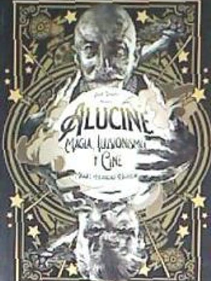 Alucine: Magia, ilusionismo y cine