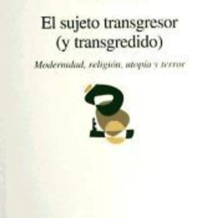 El sujeto transgresor (y transgredido) 1