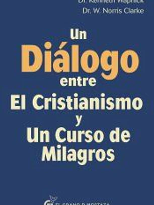 Un diálogo entre el cristianismo y un curso de milagros