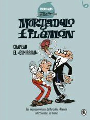 Chapeau el «esmirriau» (Ibáñez Esencial 2)