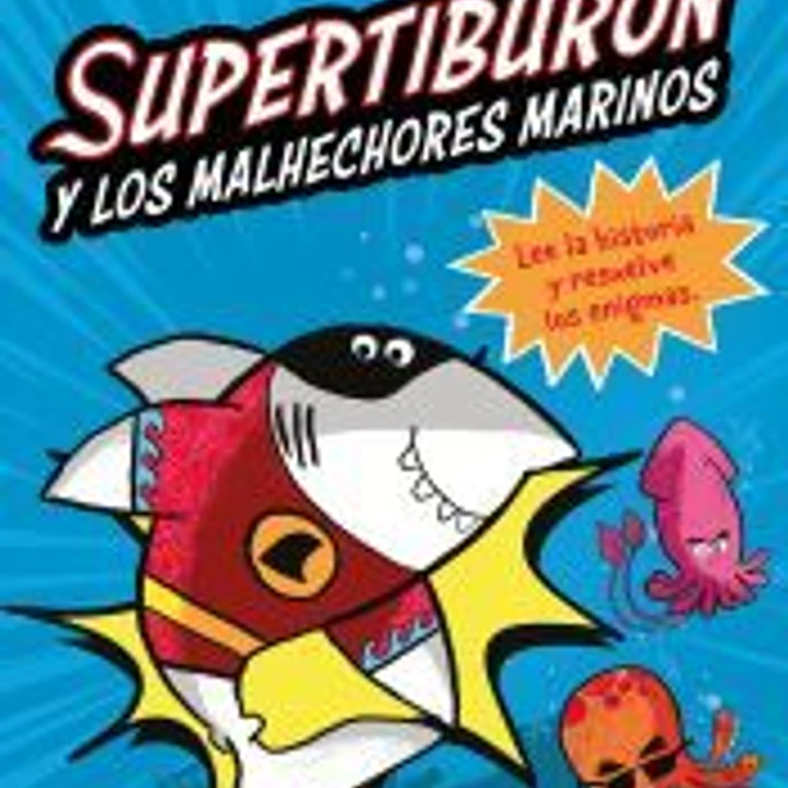 SUPERTIBURON Y LOS MALHECHORES MARINOS 1