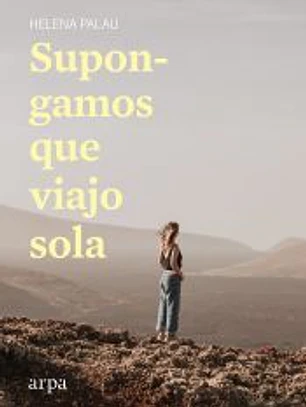 Supongamos que viajo sola