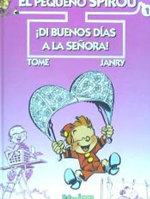 EL PEQUEÑO SPIROU 1. ¡DI BUENOS DIAS A LA SEÑORA!