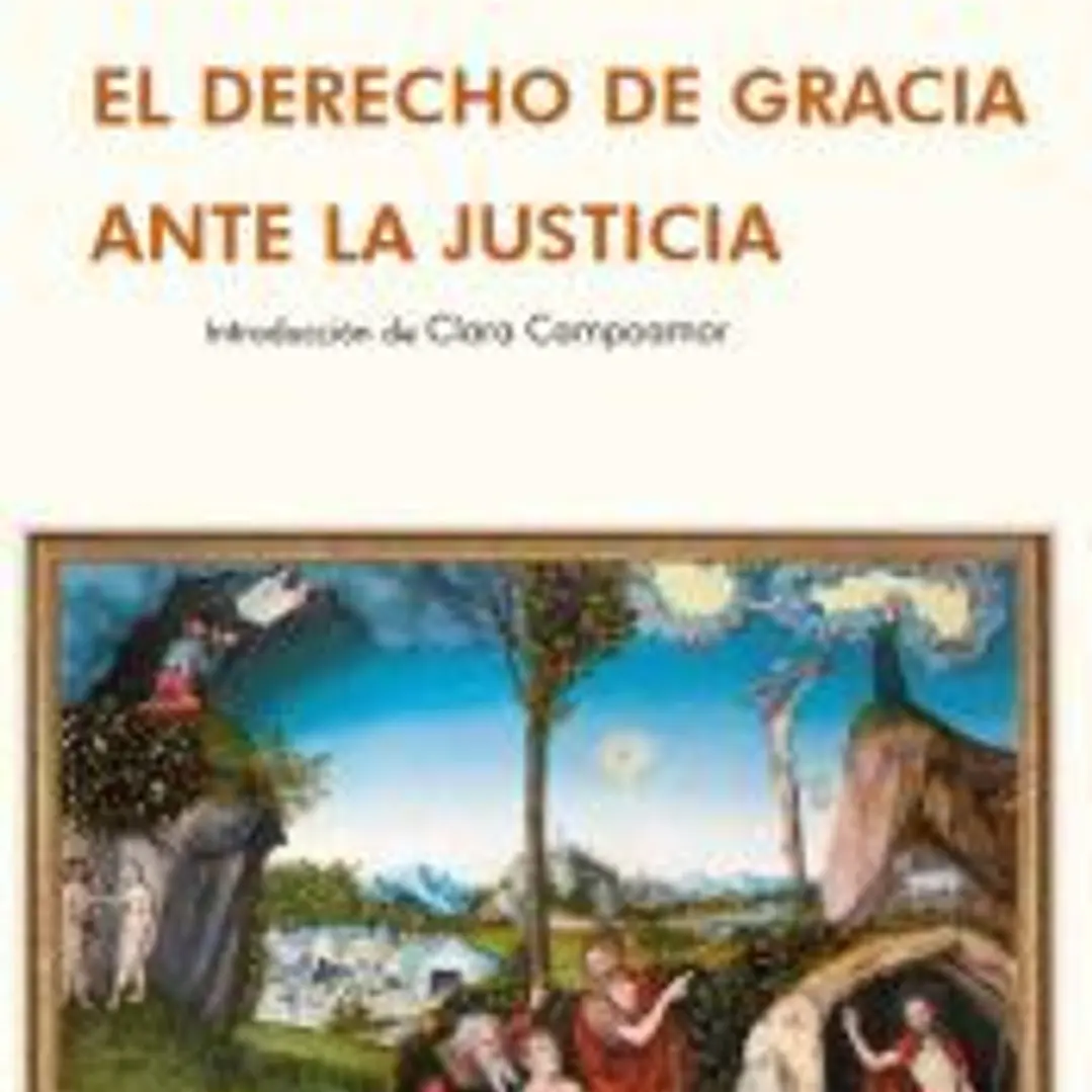 EL DERECHO DE GRACIA ANTE LA JUSTICIA 1