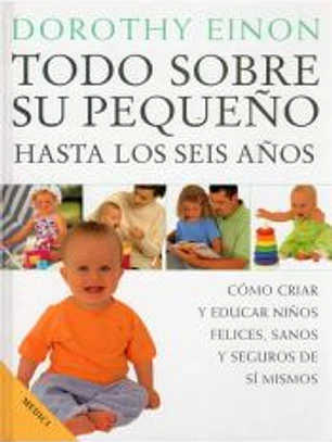 TODO SOBRE SU PEQUEÑO HASTA LOS SEIS AÑOS