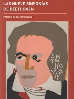 Las nueve sinfonías de Beethoven: La evolución del genio a partir de su discurso orquestal