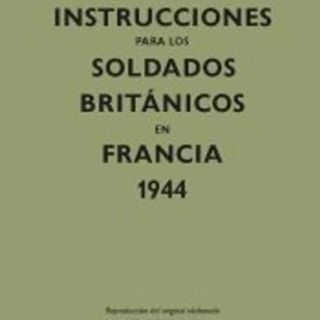 Instrucciones para los soldados británicos en Francia, 1944 1