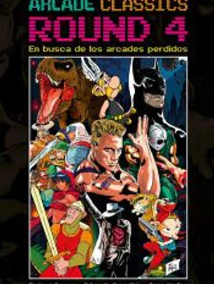 ARCADE CLASSICS ROUND 4: EN BUSCA DE LOS ARCADES PERDIDOS