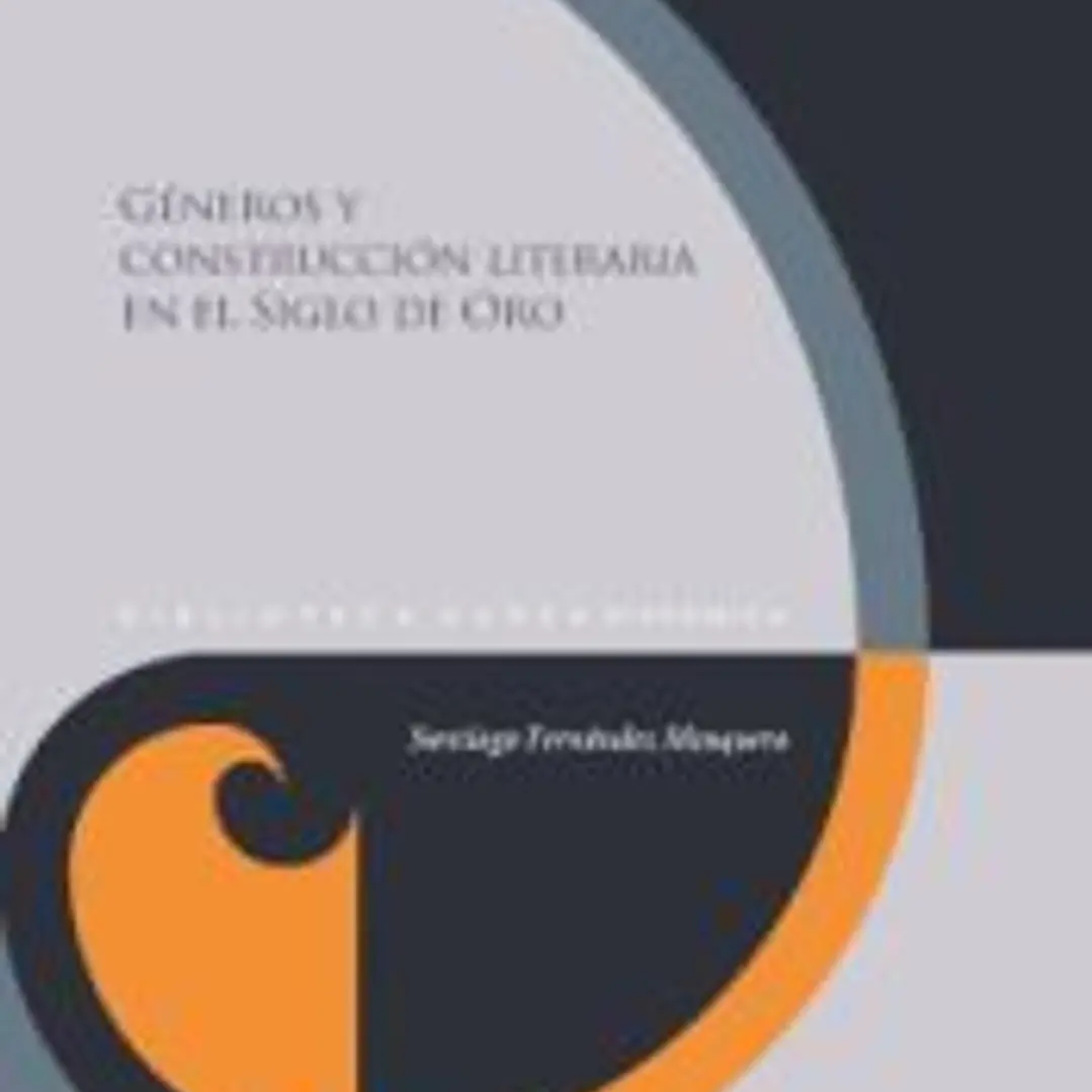Géneros y construcción literaria en el Siglo de Oro 1
