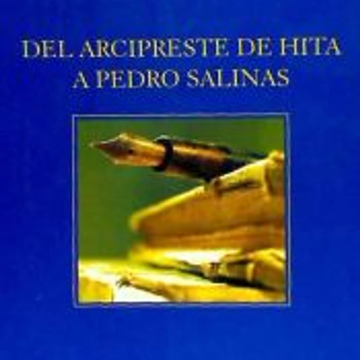 Del Arcipreste de Hita a Pedro Salinas 1