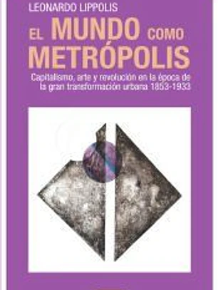 El mundo como metrópolis