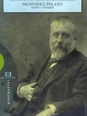MENENDEZ PELAYO. GENIO Y FIGURA