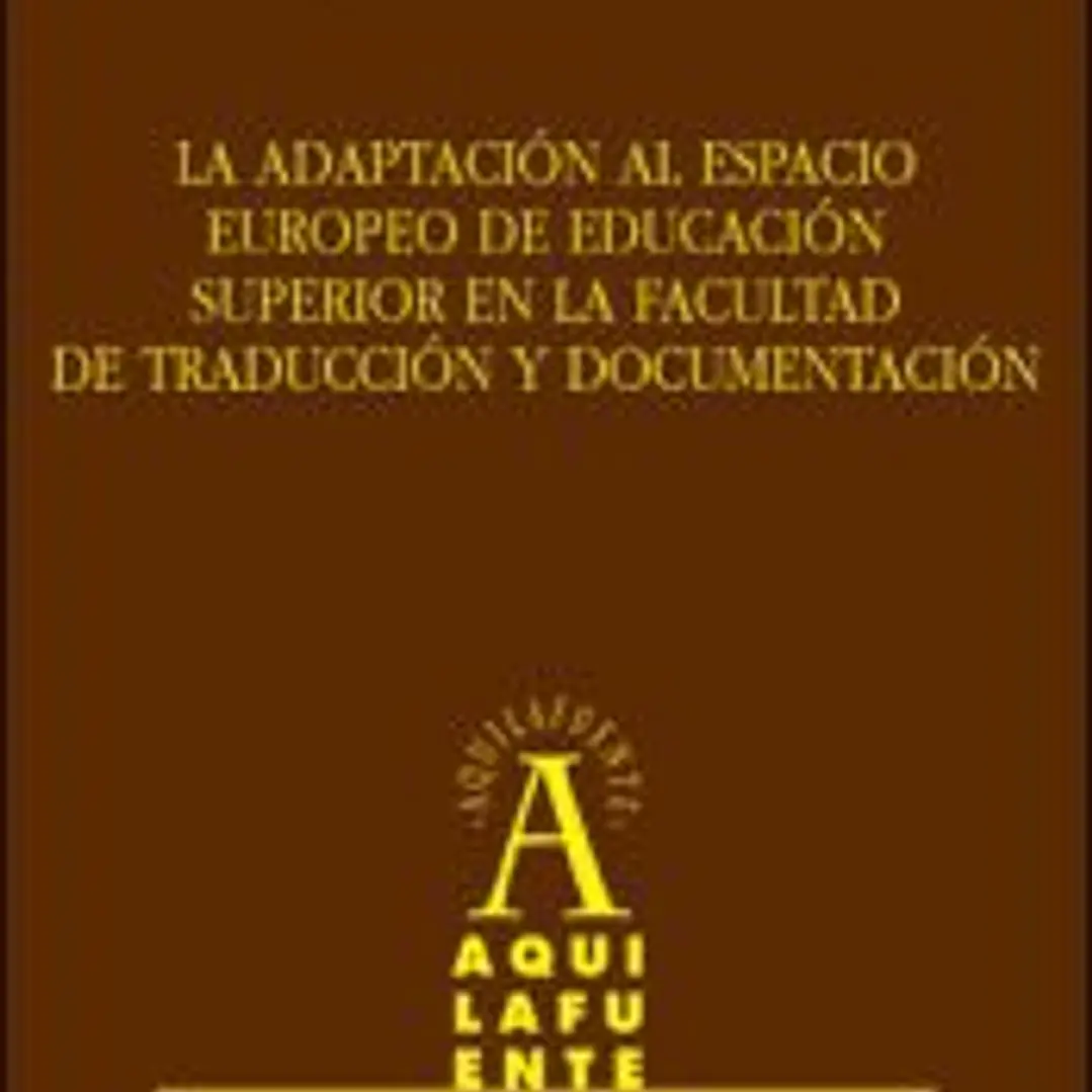 La adaptación al Espacio Europeo de Educación Superior en la Facultad de Traducción y Documentación 1