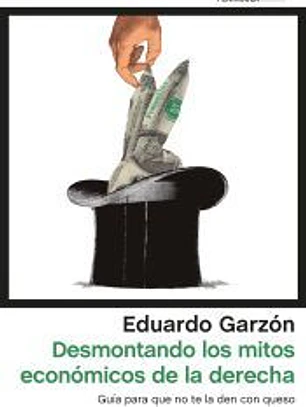 Desmontando los mitos económicos de la derecha española: Guía para que no te la den con queso