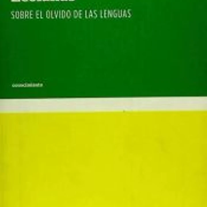 Ecolalias: Sobre el olvido de las lenguas 1