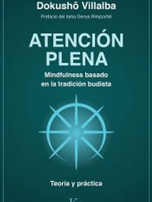 Atención plena. Mindfulness basado en la tradición budista