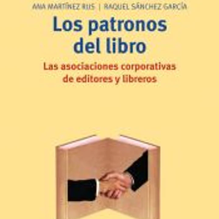 Los patronos del libro. Las asociaciones corporativas de editores y libreros 1