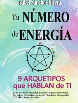 Tu Número de Energía. 9 Arquetipos que Hablan de TI