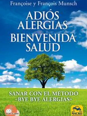 ADIOS ALERGIAS. BIENVENIDA SALUD